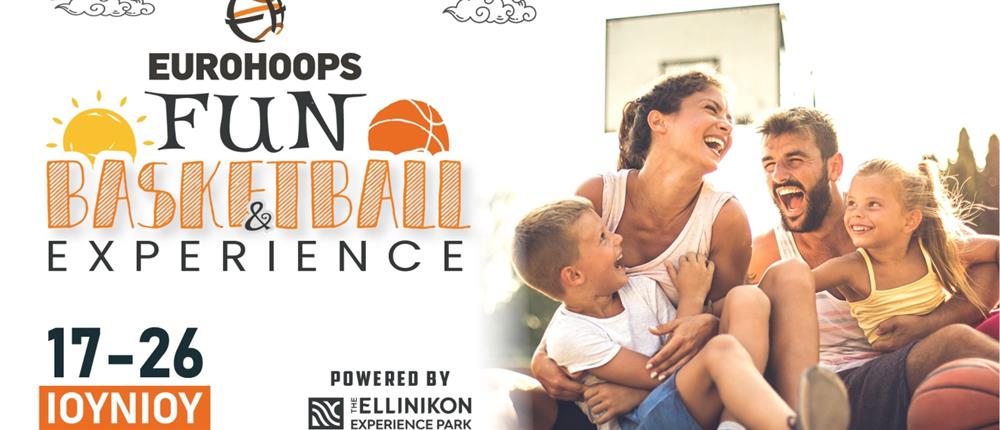 Ενθουσίασε το Eurohoops Fun & Basketball powered by The Ellinikon Experience Park