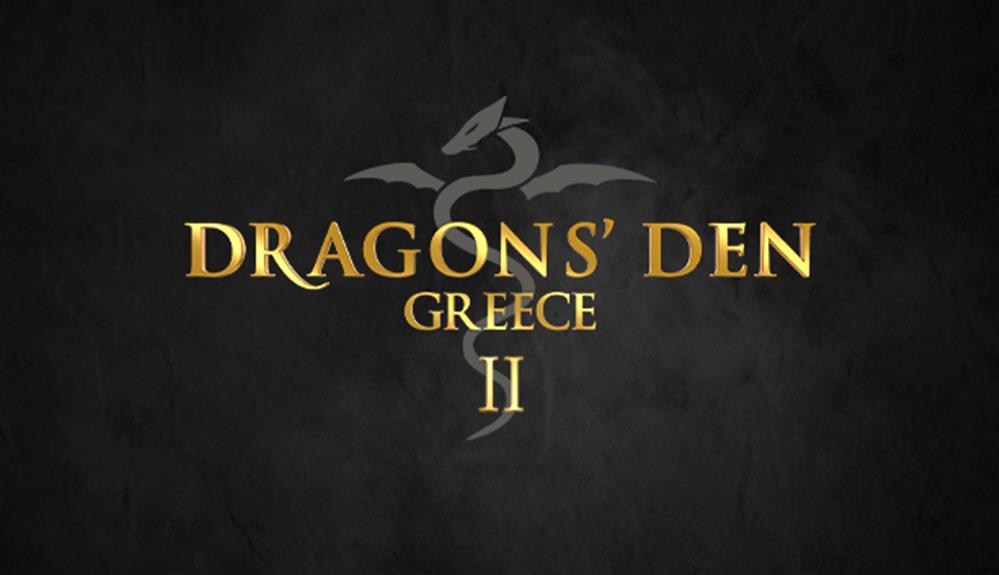 DRAGONS DEN GREECE II