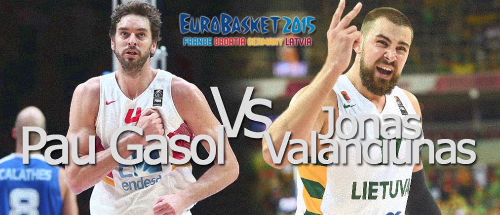 Ευρωμπάσκετ 2015: Ισπανία-Λιθουανία για τον “θρόνο” της Ευρώπης