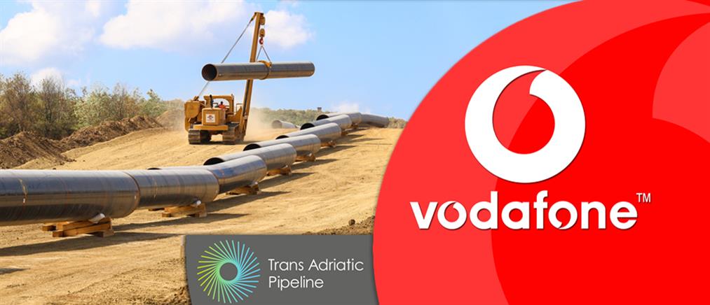 Η Vodafone καλύπτει τις επικοινωνιακές ανάγκες για την κατασκευή του TAP