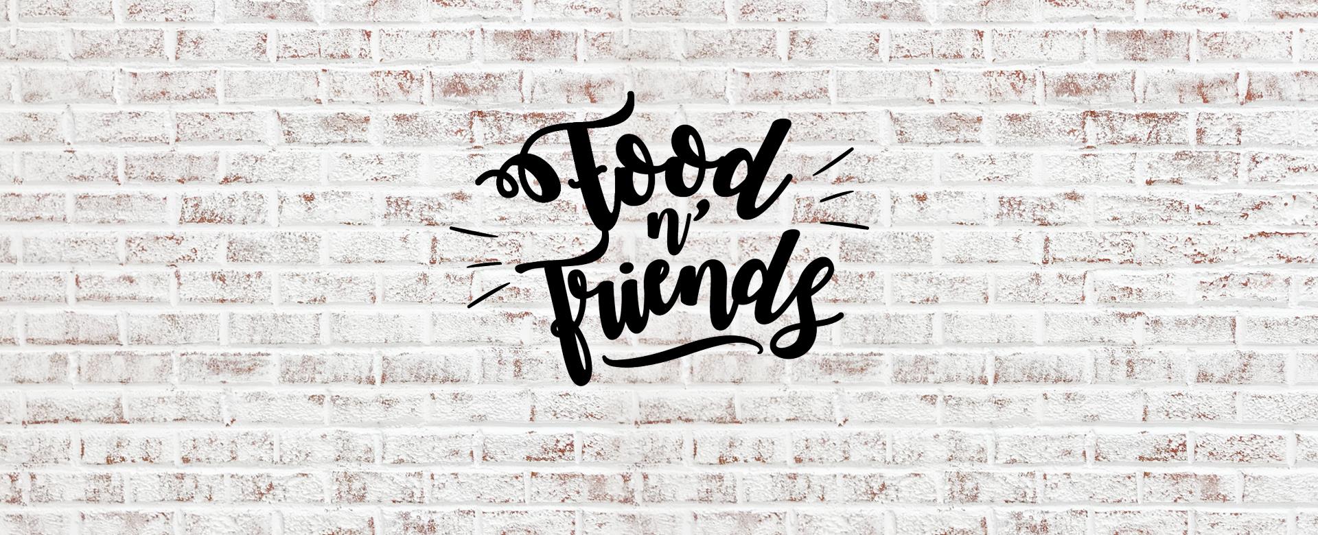 FOOD N’ FRIENDS