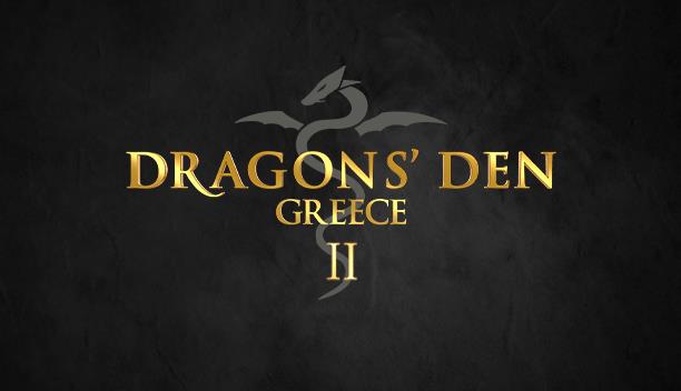 DRAGONS DEN GREECE II